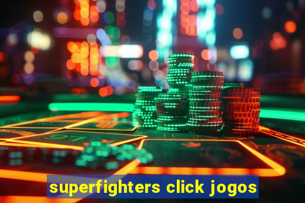 superfighters click jogos